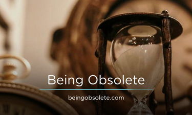 BeingObsolete.com - Creative brandable domain for sale